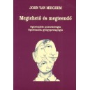 MEGTEHETŐ ÉS MEGTEENDŐ írta: John Van Mieghem