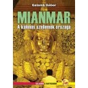 MIANMAR (Burma) A különös szellemek országa - Galamb Gábor 