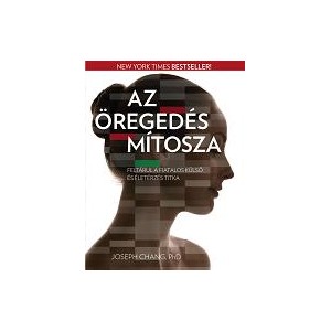 AZ &Ouml;REGED&Eacute;S M&Iacute;TOSZA &iacute;rta: Joseph Chang PhD