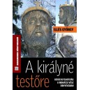 Illés György: A KIRÁLYNÉ TESTŐRE  