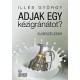 ADJAK EGY KÉZIGRÁNÁTOT?  Illés György