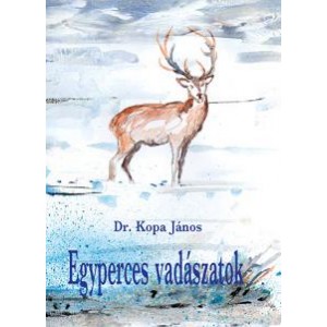 Prof. Dr. Kopa J&aacute;nos: EGYPERCES VAD&Aacute;SZATOK