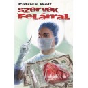 Patric Wolf: Szervek felárral